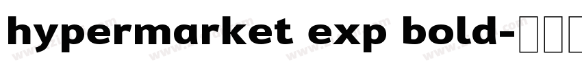 hypermarket exp bold字体转换